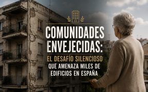 Comunidades envejecidas: el desafío silencioso que amenaza miles de edificios en España